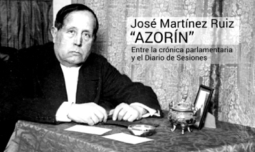 azorin_small Azorín, entre la crónica parlamentaria y el Diario de Sesiones